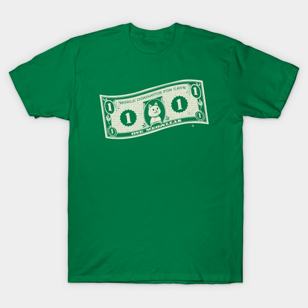 World Domination for Cats Cash Dollar Bill by Tobe Fonseca T-Shirt by Tobe_Fonseca